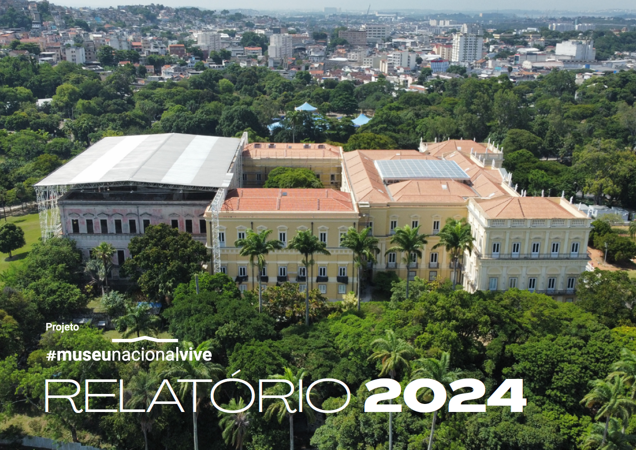 Projeto Museu Nacional Vive lança Relatório 2024